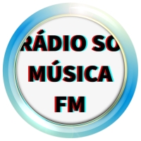 Rádio Só Música FM