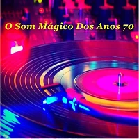 O Som Magico dos Anos 70