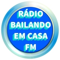 Rádio Bailando em Casa FM